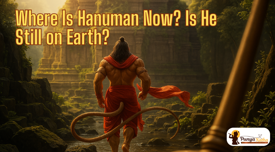 Where Is Hanuman Now